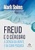 Freud e o Cérebro: a ciênci...