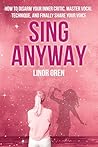 Sing Anyway: How ...