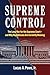 Supreme Control: The Long War for the Supreme Court—and Why Republicans Are Currently Winning (Constitutional Thinking)