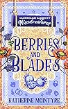 Berries and Blades
