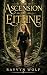 The Ascension Of Eithne by Rayvyn Wolf The Ascension Of Eithne by Rayvyn Wolf