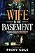 WIFE IN THE BASEMENT by Pinky Cole