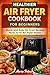 HEALTHIER AIR FRYER COOKBOO...