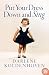 Put Your Dress Down and Sing by Darlene Koldenhoven Put Your Dress Down and Sing by Darlene Koldenhoven