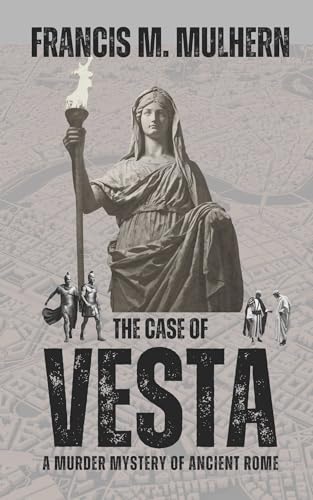 The Case of Vesta: A Murder Mystery of Ancient Rome (Book 8)