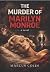 The Murder of Marilyn Monroe: A Novel