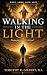 Walking in the Light: Prepa...