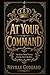 At Your Command by Neville Goddard At Your Command by Neville Goddard