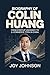 BIOGRAPHY OF COLIN HUANG: F...