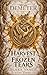 A Harvest of Frozen Tears: ...