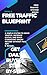 Free Traffic Blueprint: Get Daily Buyers Step-by-Step (2026 Edition): A Beginner-Friendly System to Drive Traffic, Increase Clicks, and Build Consistent Online Income Without Paid Ads