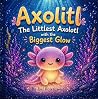 Axolitl the Littl...