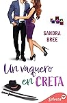 Un vaquero en Creta (Algo de ti 2) by Sandra Bree