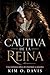 CAUTIVA DE LA REINA: Una ro...
