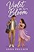 Violet In Bloom by Anna Pollack
