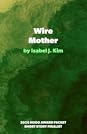 Wire Mother by Isabel J. Kim