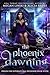 The Phoenix Dawning (Hidden...