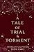 A Tale of Trial and Torment