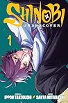 Shinobi Undercover, Vol. 1 by Ippon Takegushi