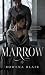 Marrow: A Dark Romance
