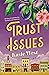 Trust Issues by Kasie West