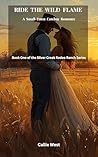 RIDE THE WILD FLAME: Silver Creek Rodeo Ranch