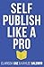 Self Pub Like A Pro