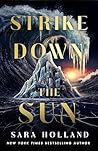Strike Down the Sun by Sara Holland