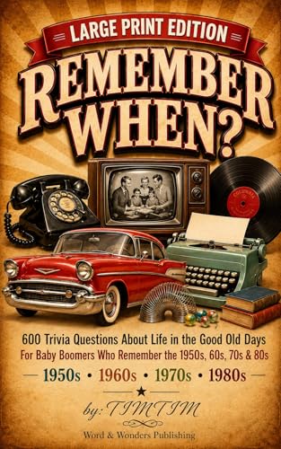 Remember When? Large Print Trivia for Seniors: Life in the Good Old Days: 600 Fun Questions About the 1950s, 1960s, 1970s & 1980s | Book 1 of The ... | Memory Activity Book (The Remember When?)