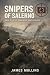 Snipers Of Salerno by James Mullins