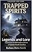 Trapped Spirits: Legends an...