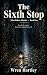 The Sixth Stop (Tales Befor...
