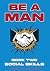 Be a Man by Benjamin Alexander