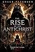 The Rise Of The Antichrist