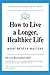 How to Live a Longer, Healt...