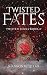 Twisted Fates (Twisted Souls Duology Book 2)