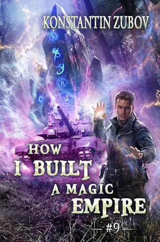 How I Built a Magic Empire (Book 9): A Portal Progression Fantasy Series