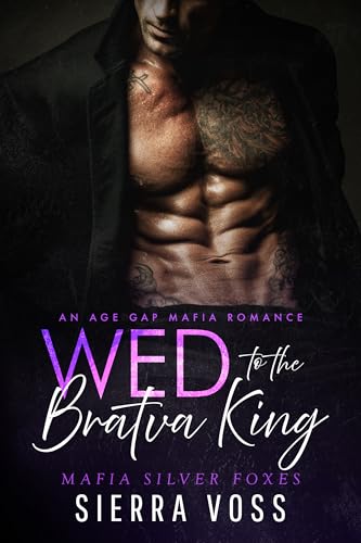 Wed to the Bratva King: An Age Gap Mafia Romance (Mafia Silver Foxes)