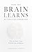 How the Brain Learns by Sol...