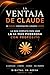 La Ventaja de Claude: De la...