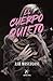 El cuerpo quieto (Spanish Edition)