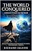 The World Conquered by Richard Alleine