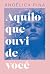 Aquilo que ouvi de você – U...