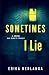 Sometimes I Lie by Erika Berlanga