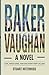 Baker Vaughan: A Novel