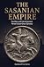 The Sasanian Empire: The Ri...