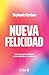 Nueva felicidad: Cómo conse...