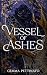 Vessel of Ashes: A Dark Romantasy of Monsters, Collars, and Forbidden Desire