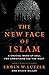The New Face of Islam: A Crucial Wake-Up Call for Christians and the West