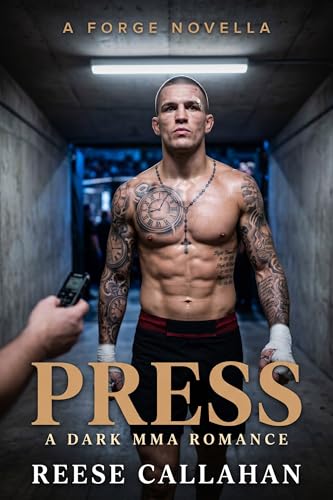 Press: A Dark MMA Romance (The Forge - A Dark MMA Romance Universe)